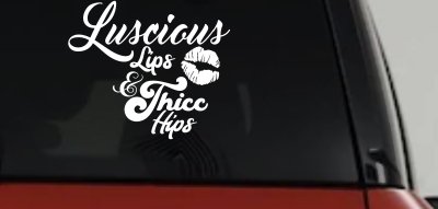 Luscious Lips and Thicc Hips Vinyl Car or Truck Window Decal Sticker