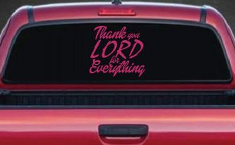 Thank you Lord for Everything Car or Truck Window Decal Sticker (Hot Pink)