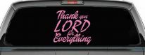 Thank you Lord for Everything Car or Truck Window Decal Sticker (Pink)