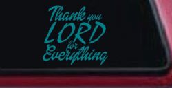 Thank you Lord for Everything Car or Truck Window Decal Sticker (Turquoise Blue)