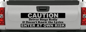 Driver Sings Badly and Doesn't Know The Lyrics Car or Truck Window Vinyl Decal Sticker (Black)