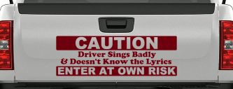 Driver Sings Badly and Doesn't Know The Lyrics Car or Truck Window Vinyl Decal Sticker (Burgundy)