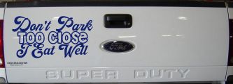 Don't Park Too Close I Eat Well Car or Truck Window Vinyl Decal Sticker (Navy)