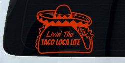 Livin' The Taco Loca Life Car or Truck Window Vinyl Decal Sticker (Orange Red)