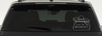 Livin' The Taco Loca Life Car or Truck Window Decal Sticker (Silver)