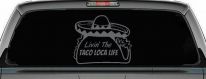 Livin' The Taco Loca Life Car or Truck Window Decal Sticker (Silver)