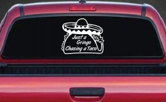 Just A Gringo Chasing a Taco Car or Truck Window Decal Sticker