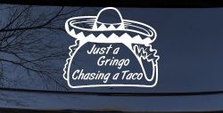 Just A Gringo Chasing a Taco Car or Truck Window Decal Sticker