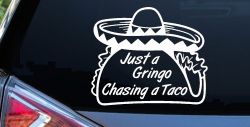 Just A Gringo Chasing a Taco Car or Truck Window Decal Sticker