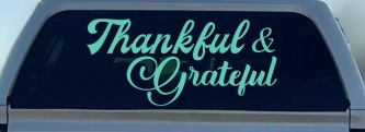Thankful and Grateful Car or Truck Window Decal Sticker (Mint)
