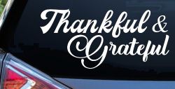 Thankful and Grateful Car or Truck Window Decal Sticker