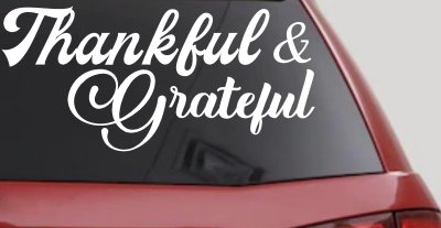 Thankful and Grateful Car or Truck Window Vinyl Decal Sticker