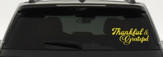 Thankful and Grateful Car or Truck Window Vinyl Decal Sticker (Yellow)