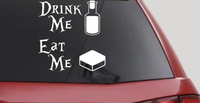 Drink Me Eat Me Alice Wonderland Vinyl Car or Truck Window Decal Sticker