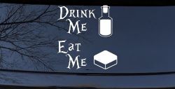 Drink Me Eat Me Alice Wonderland Vinyl Car or Truck Window Decal Sticker