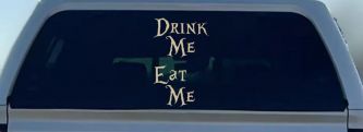 Drink Me Eat Me Alice Wonderland Vinyl Car or Truck Window Decal Sticker (Desert Sand)