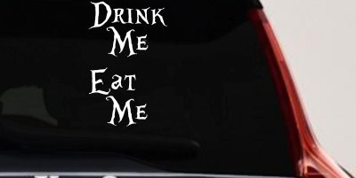 Drink Me Eat Me Alice Wonderland Vinyl Car or Truck Window Decal Sticker