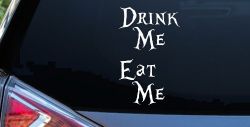 Drink Me Eat Me Alice Wonderland Vinyl Car or Truck Window Decal Sticker