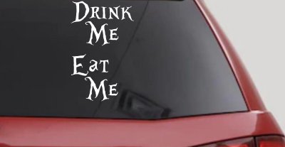 Drink Me Eat Me Alice Wonderland Vinyl Car or Truck Window Decal Sticker