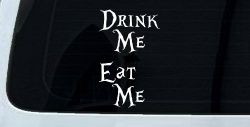 Drink Me Eat Me Alice Wonderland Vinyl Car or Truck Window Decal Sticker