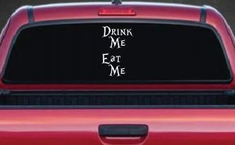 Drink Me Eat Me Alice Wonderland Vinyl Car or Truck Window Decal Sticker