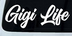 Gigi Life Vinyl Car or Truck Window Decal Sticker