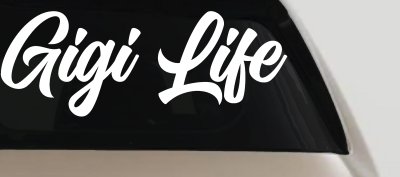 Gigi Life Vinyl Car or Truck Window Decal Sticker