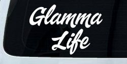 Glamma Life Vinyl Car or Truck Window Decal Sticker