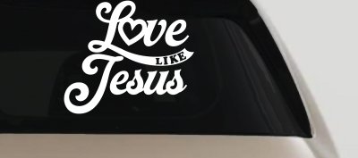 Love like Jesus Vinyl Car or Truck Window Decal Sticker