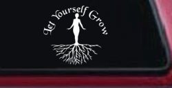 Let Yourself Grow Car or Truck Window Decal Sticker