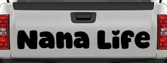 Nana Life Car or Truck Window Decal Sticker (Black)