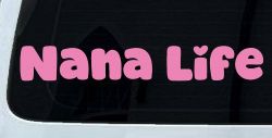Nana Life Car or Truck Window Vinyl Decal Sticker (Pink)