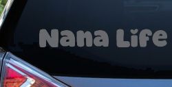 Nana Life Car or Truck Window Vinyl Decal Sticker (Silver)