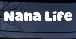 Nana Life Car or Truck Window Decal Sticker