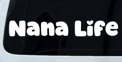Nana Life Car or Truck Window Decal Sticker