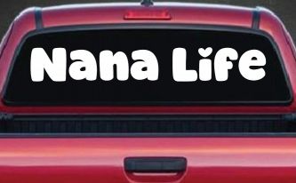 Nana Life Car or Truck Window Decal Sticker