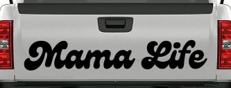 Mama Life Car or Truck Window Decal Sticker (Black)