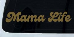 Mama Life Car or Truck Window Vinyl Decal Sticker (Gold)