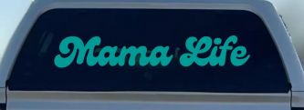 Mama Life Car or Truck Window Vinyl Decal Sticker (Turquoise)