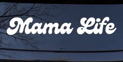 Mama Life Car or Truck Window Decal Sticker