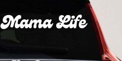 Mama Life Car or Truck Window Vinyl Decal Sticker