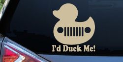 I'd Duck Me Car or Truck Window Vinyl Decal Sticker (Desert Sand)