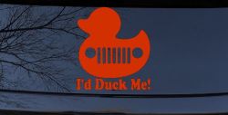 I'd Duck Me Car or Truck Window Vinyl Decal Sticker (Orange Red)