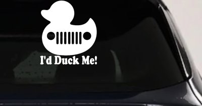 I'd Duck Me Car or Truck Window Vinyl Decal Sticker