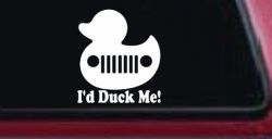 I'd Duck Me Car or Truck Window Decal Sticker