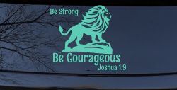 Be Strong Be Courageous Joshua 1:9 Car or Truck Window Vinyl Decal Sticker (Mint)