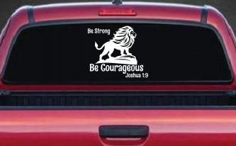 Be Strong Be Courageous Joshua 1:9Car or Truck Window Decal Sticker