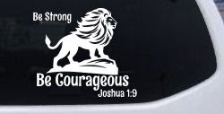 Be Strong Be Courageous Joshua 1:9Car or Truck Window Decal Sticker