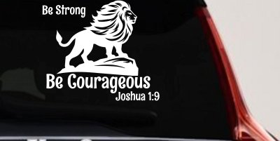 Be Strong Be Courageous Joshua 1:9 Car or Truck Window Vinyl Decal Sticker