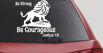 Be Strong Be Courageous Joshua 1:9 Car or Truck Window Vinyl Decal Sticker